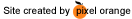 Site Created by Pixel Orange